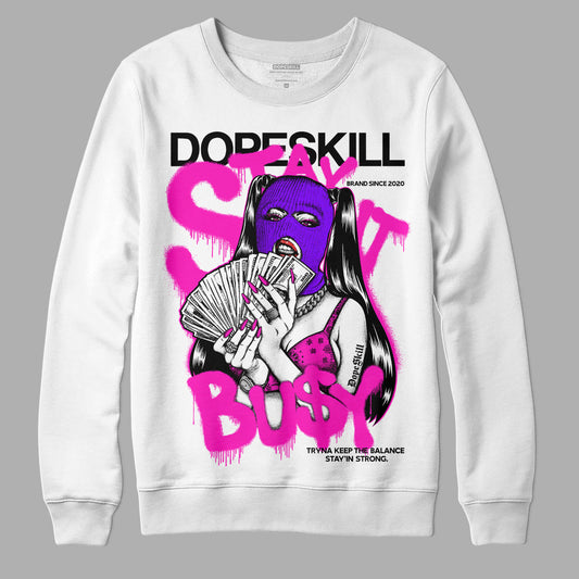 Dunk Low GS “Active Fuchsia” DopeSkill Sweatshirt Stay It Busy Graphic Streetwear - White