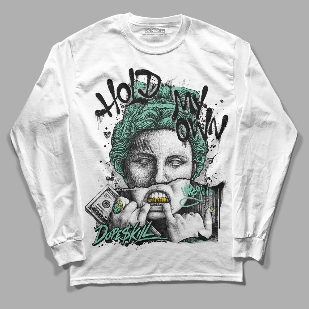 Jordan 3 "Green Glow" DopeSkill Long Sleeve T-Shirt Hold My Own Graphic Streetwear - White