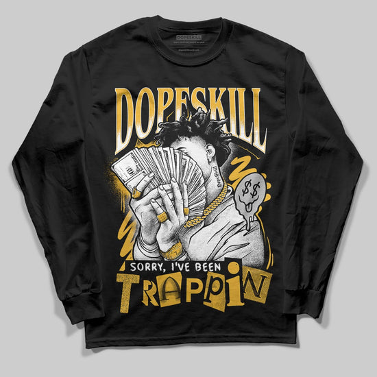 Jordan 5 'Tokyo' DopeSkill Long Sleeve T-Shirt Sorry I've Been Trappin Graphic Streetwear - black