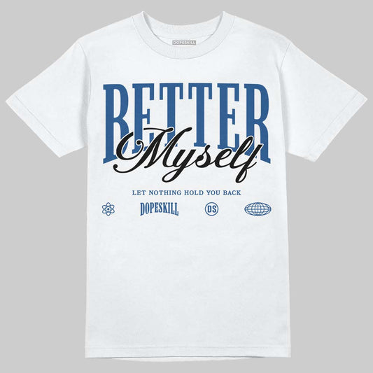 Jordan 1 Low OG “Storm Blue” DopeSkill T-Shirt Better Myself Graphic Streetwear - White