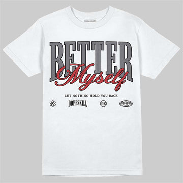 Jordan 3 “Cement Grey” DopeSkill T-Shirt Better Myself Graphic Streetwear - White