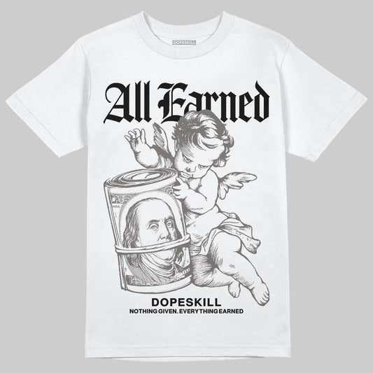 Jordan 4 Retro Cave Stone DopeSkill T-Shirt All Earned Graphic Streetwear - White