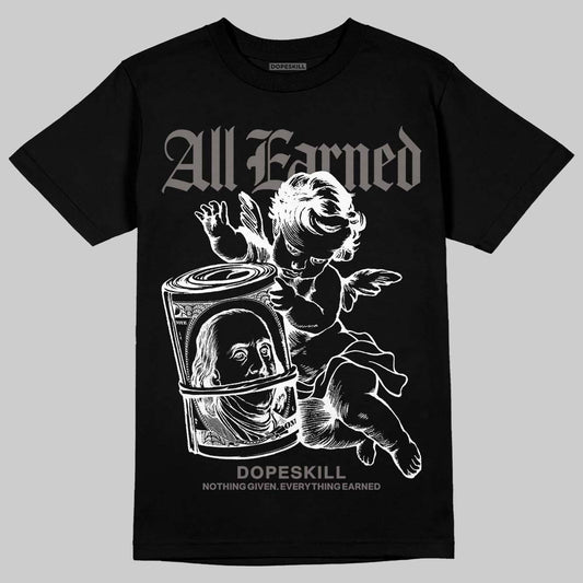 Jordan 4 Retro Cave Stone DopeSkill T-Shirt All Earned Graphic Streetwear - Black