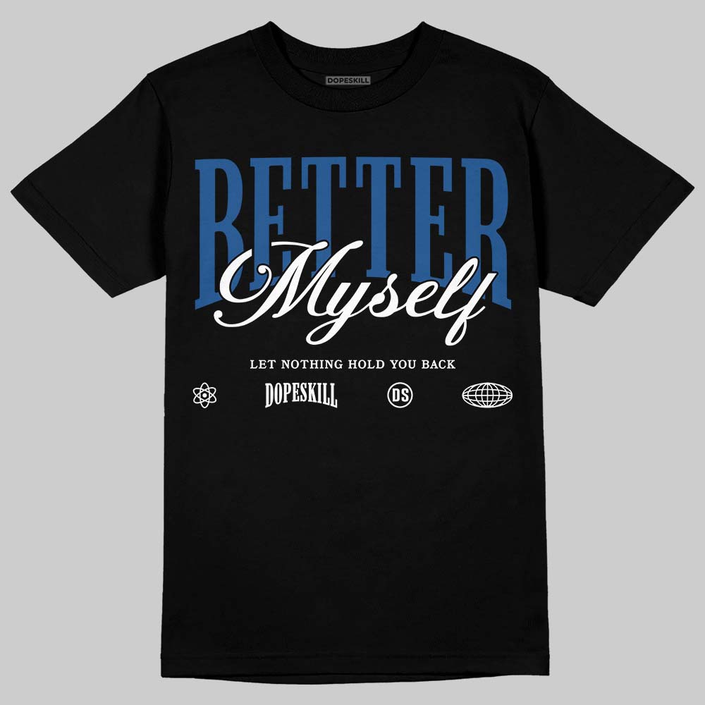 Jordan 1 Low OG “Storm Blue” DopeSkill T-Shirt Better Myself Graphic Streetwear - Black