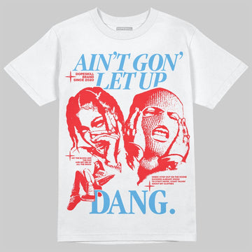 Jordan 11 Retro Cherry DopeSkill T-Shirt Ain't Gon' Let Up Graphic Streetwear - White