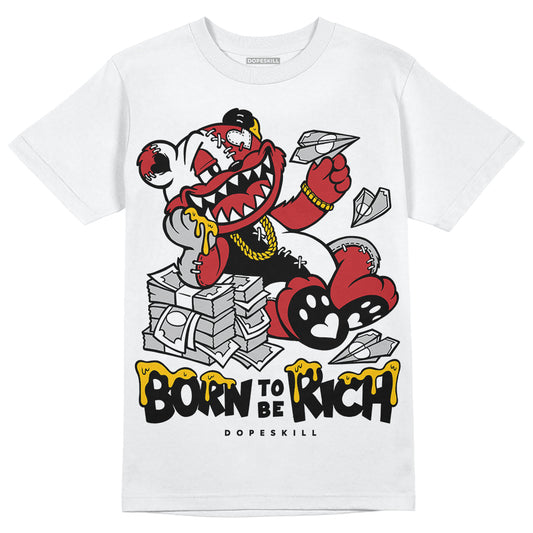 Jordan 12 “Red Taxi” DopeSkill T-Shirt Born To Be Rich Graphic Streetwear - White 
