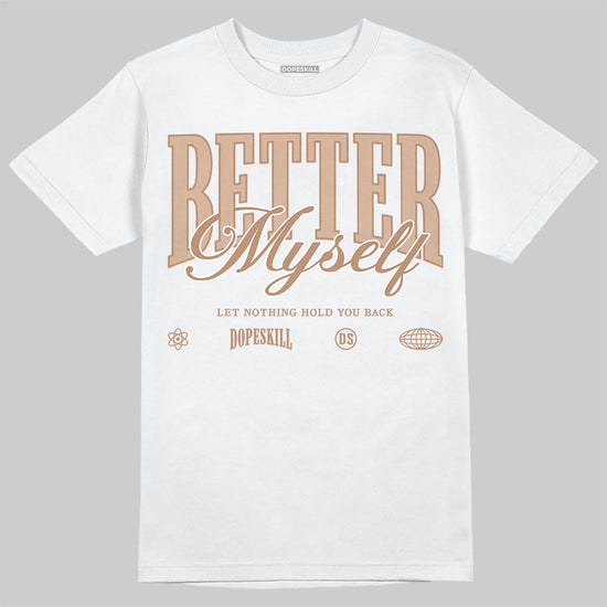 Jordan 4 Retro Cozy Girl DopeSkill T-Shirt Better Myself Graphic Streetwear -  White