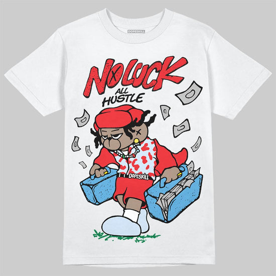 Jordan 11 Retro Cherry DopeSkill T-Shirt No Luck, All Hustle Graphic Streetwear - White
