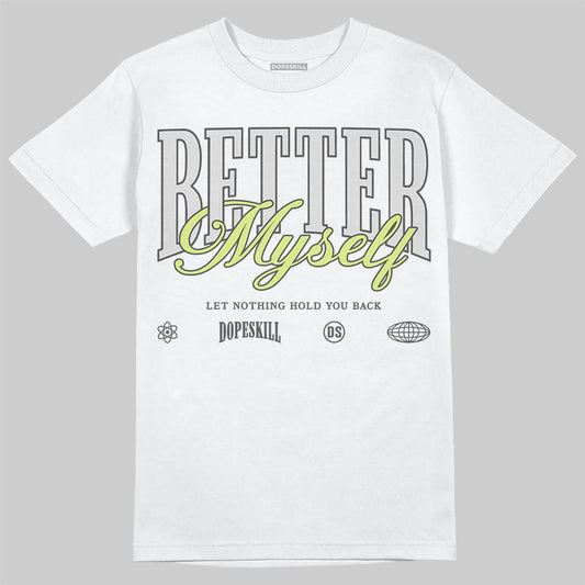 Jordan 4 GS “Light Lemon Twist” DopeSkill T-Shirt Better Myself Graphic Streetwear - White