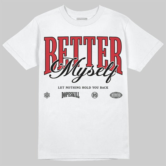 Jordan 11 Retro Low Bred (2025) DopeSkill T-Shirt Better Myself Graphic Streetwear - White