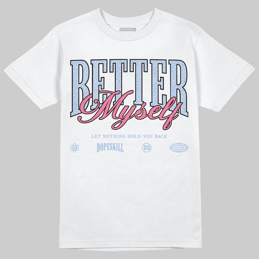 Jordan 3 GS “Cobalt Bliss” DopeSkill T-Shirt Better Myself Graphic Streetwear - White