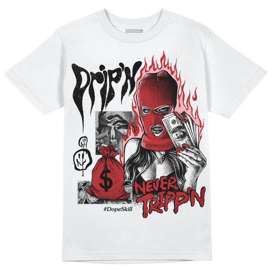 Jordan 12 “Red Taxi” DopeSkill T-Shirt Drip'n Never Tripp'n Graphic Streetwear - White