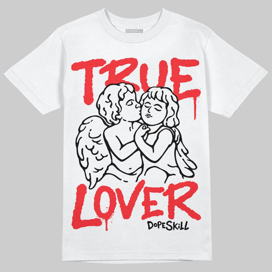 Jordan 11 Retro Cherry DopeSkill T-Shirt True Lover Graphic Streetwear - White