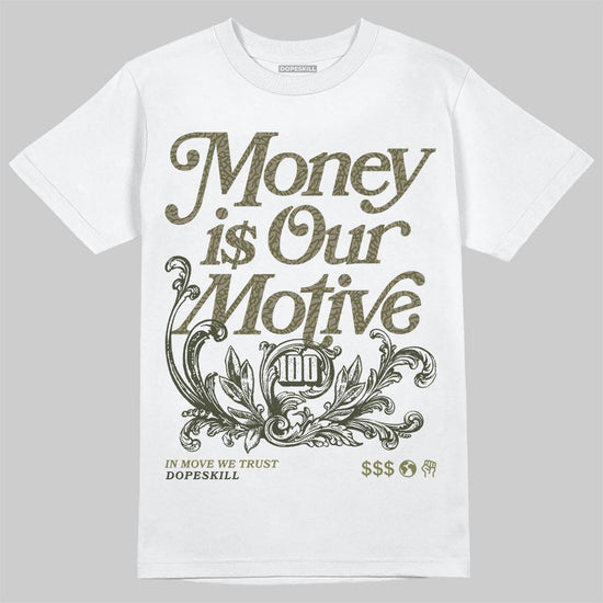 Jordan 3 “Medium Olive” aka “Family Affair” DopeSkill T-Shirt Money Is Our Motive Typo Graphic Streetwear - White