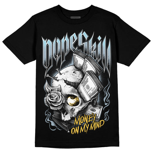 Jordan 13 “Blue Grey” DopeSkill T-Shirt Money On My Mind Graphic Streetwear  - Black 