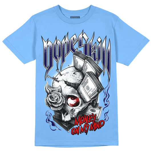 Jordan 9 Powder Blue DopeSkill Tropical Blue T-shirt Money On My Mind Graphic Streetwear