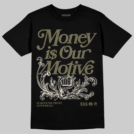 Jordan 3 “Medium Olive” aka “Family Affair” DopeSkill T-Shirt Money Is Our Motive Typo Graphic Streetwear - Black