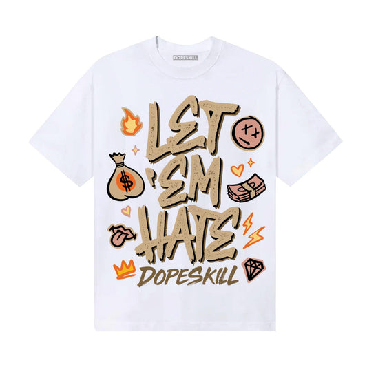 TAN Sneakers DopeSkill T-Shirt Let 'em Hate Graphic Streetwear - White
