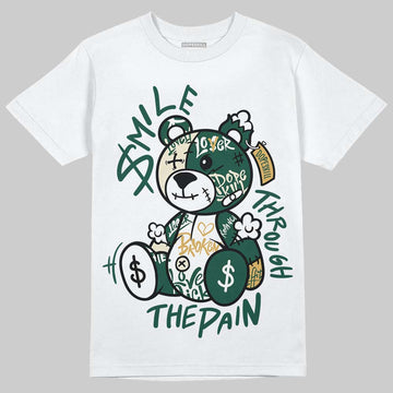 Jordan 1 High OG “Fir” (Pro Green) DopeSkill T-Shirt Smile Through The Pain Graphic Streetwear - WHite