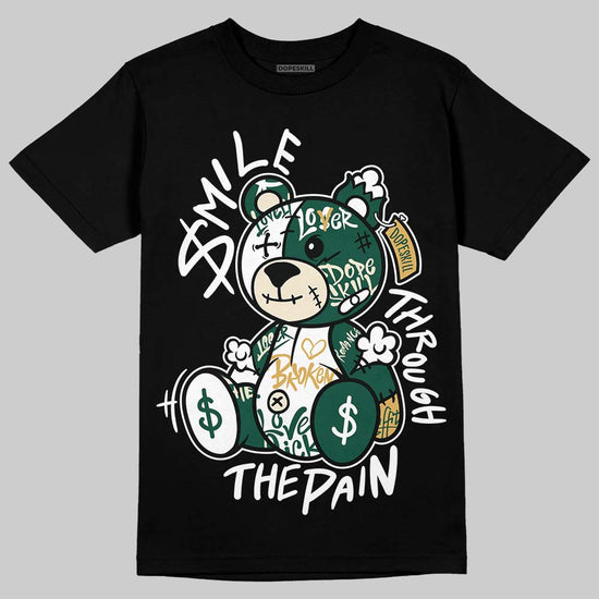 Jordan 1 High OG “Fir” (Pro Green) DopeSkill T-Shirt Smile Through The Pain Graphic Streetwear - Black