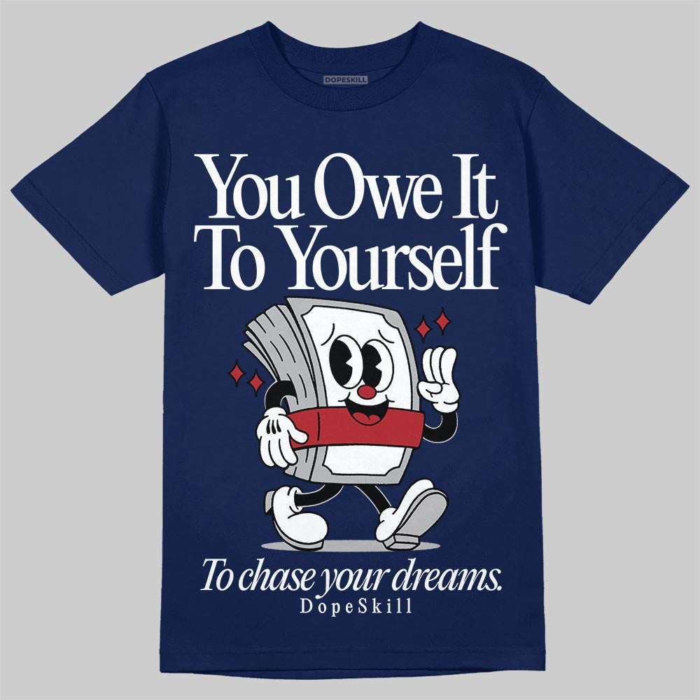Jordan 12 Retro French Blue (2025) DopeSkill T-Shirt Owe It To Yourself Graphic Streetwear - Navy