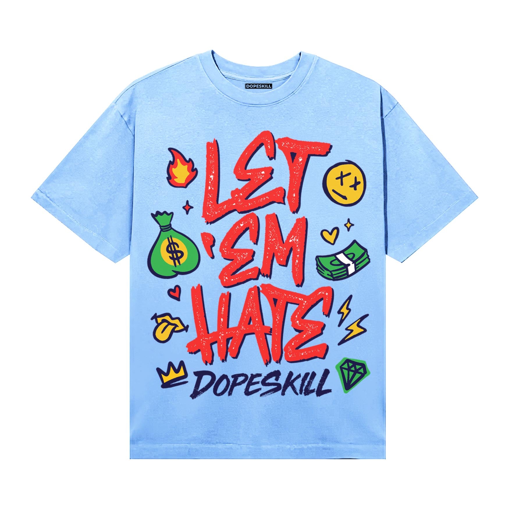 University Blue Sneakers DopeSkill T-Shirt Let 'em Hate Graphic Streetwear - Carolina Blue