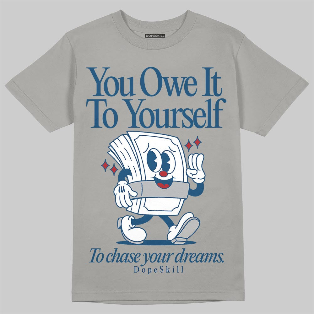 Jordan 12 Retro French Blue (2025) DopeSkill T-Shirt Owe It To Yourself Graphic Streetwear - Gravel