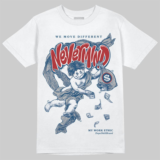 Jordan 12 Retro French Blue (2025) DopeSkill T-Shirt Nevermind Graphic Streetwear - WHite