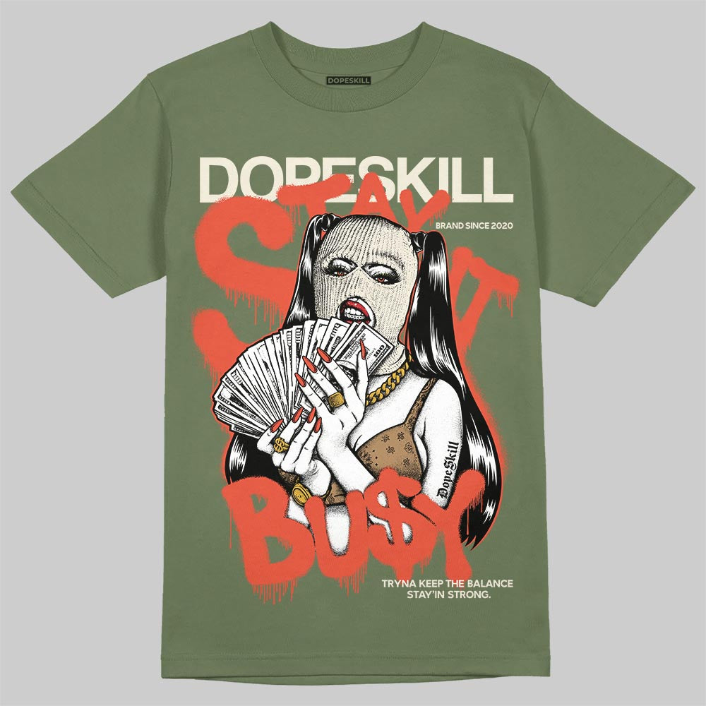 Jordan 3 “Medium Olive” aka “Family Affair” DopeSkill T-Shirt Stay It Busy Graphic Streetwear - Military Green