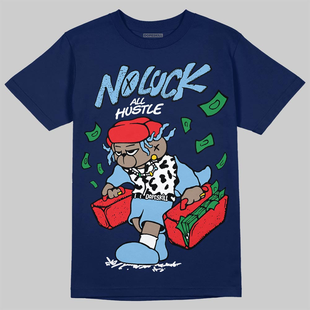 University Blue Sneakers DopeSkill T-Shirt No Luck, All Hustle Graphic Streetwear -0 navy