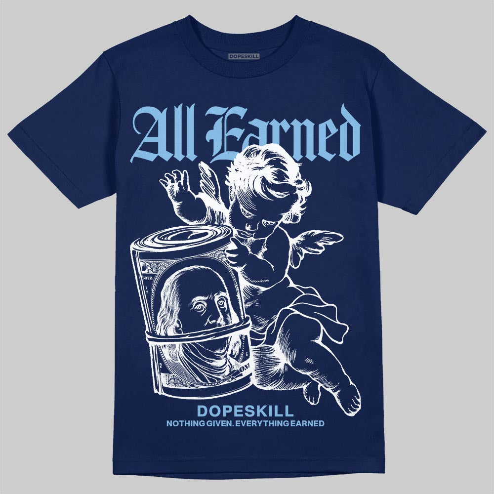 University Blue Sneakers DopeSkill T-Shirt All Earned Graphic Streetwear - Navy
