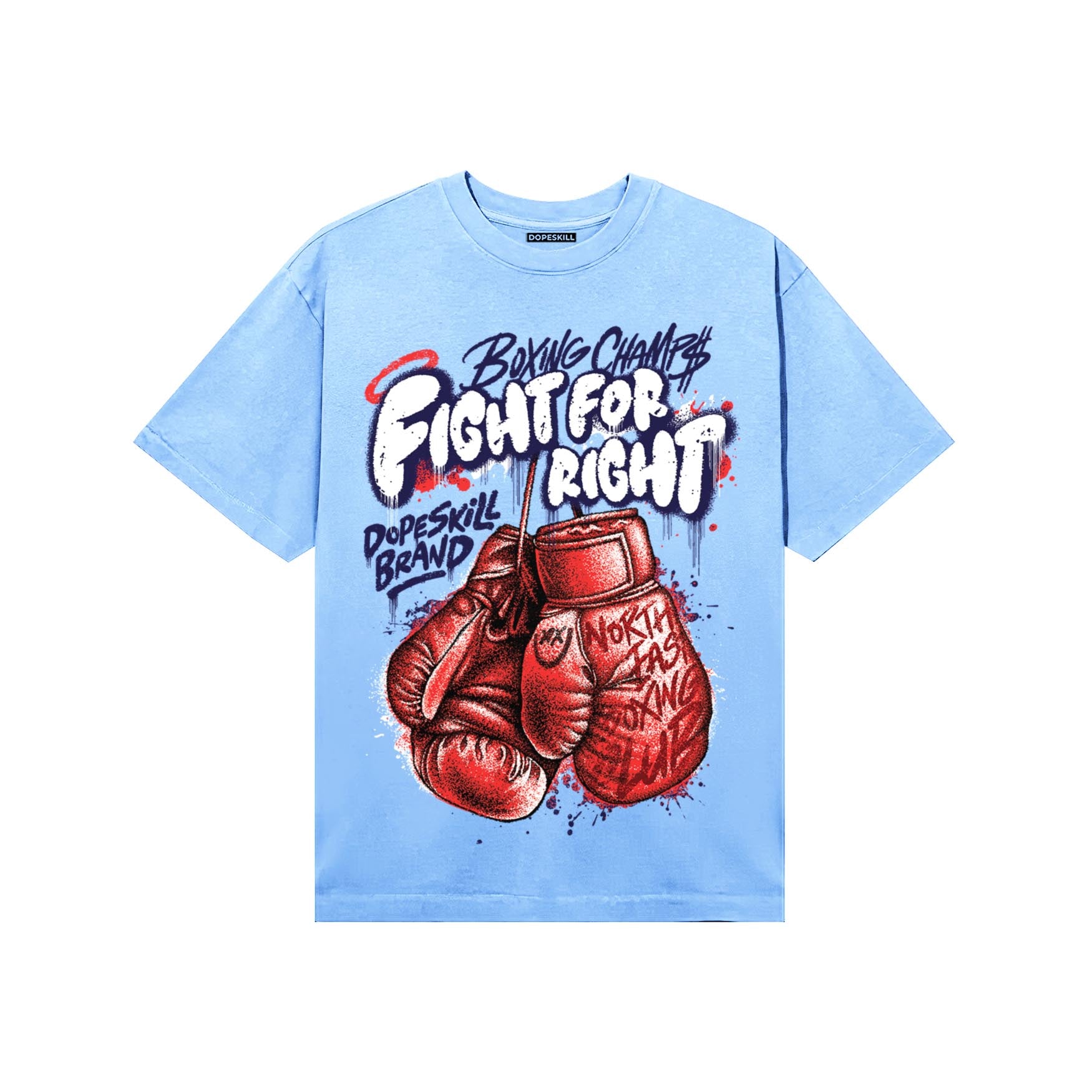 University Blue Sneakers DopeSkill T-Shirt Fight For Right Graphic Streetwear - Carolina Blue