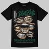Jordan 1 High OG “Fir” (Pro Green) DopeSkill T-Shirt The Mouth With No Droughts Graphic Streetwear - black