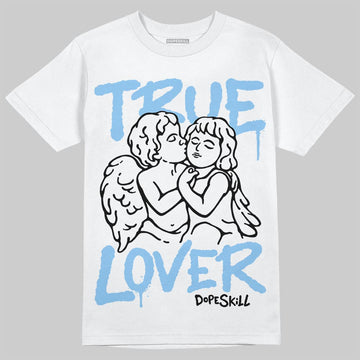 University Blue Sneakers DopeSkill T-Shirt True Lover Graphic Streetwear - White