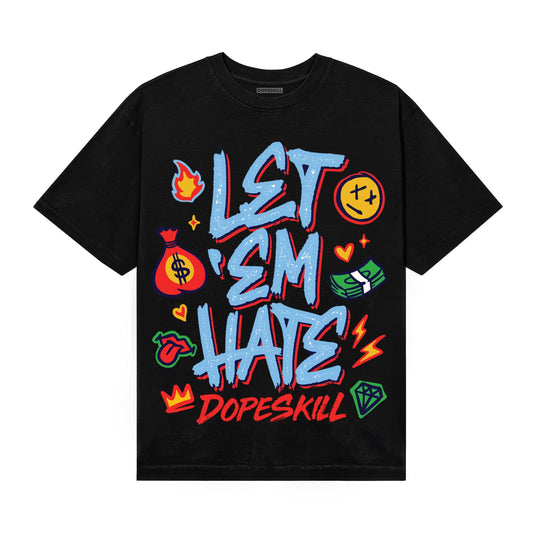 University Blue Sneakers DopeSkill T-Shirt Let 'em Hate Graphic Streetwear - black
