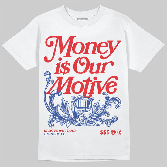Jordan 3 “Seoul 2.0” DopeSkill T-Shirt Money Is Our Motive Typo Graphic Streetwear - White