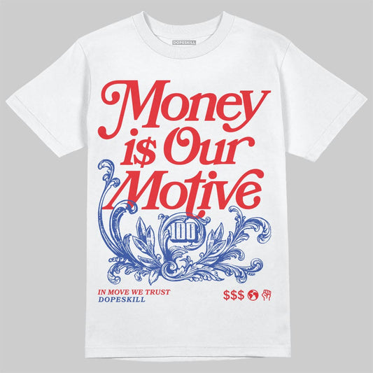 Jordan 3 “Seoul 2.0” DopeSkill T-Shirt Money Is Our Motive Typo Graphic Streetwear - White