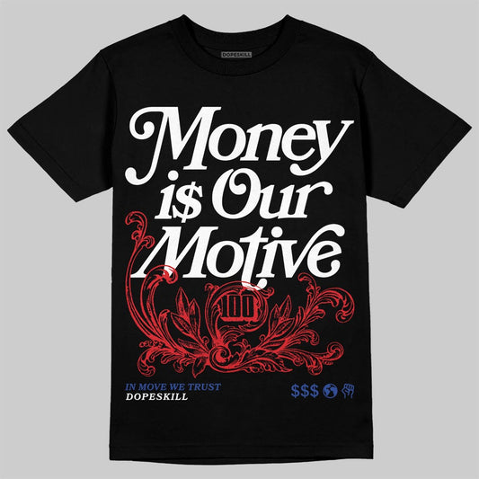 Jordan 3 “Seoul 2.0” DopeSkill T-Shirt Money Is Our Motive Typo Graphic Streetwear - black