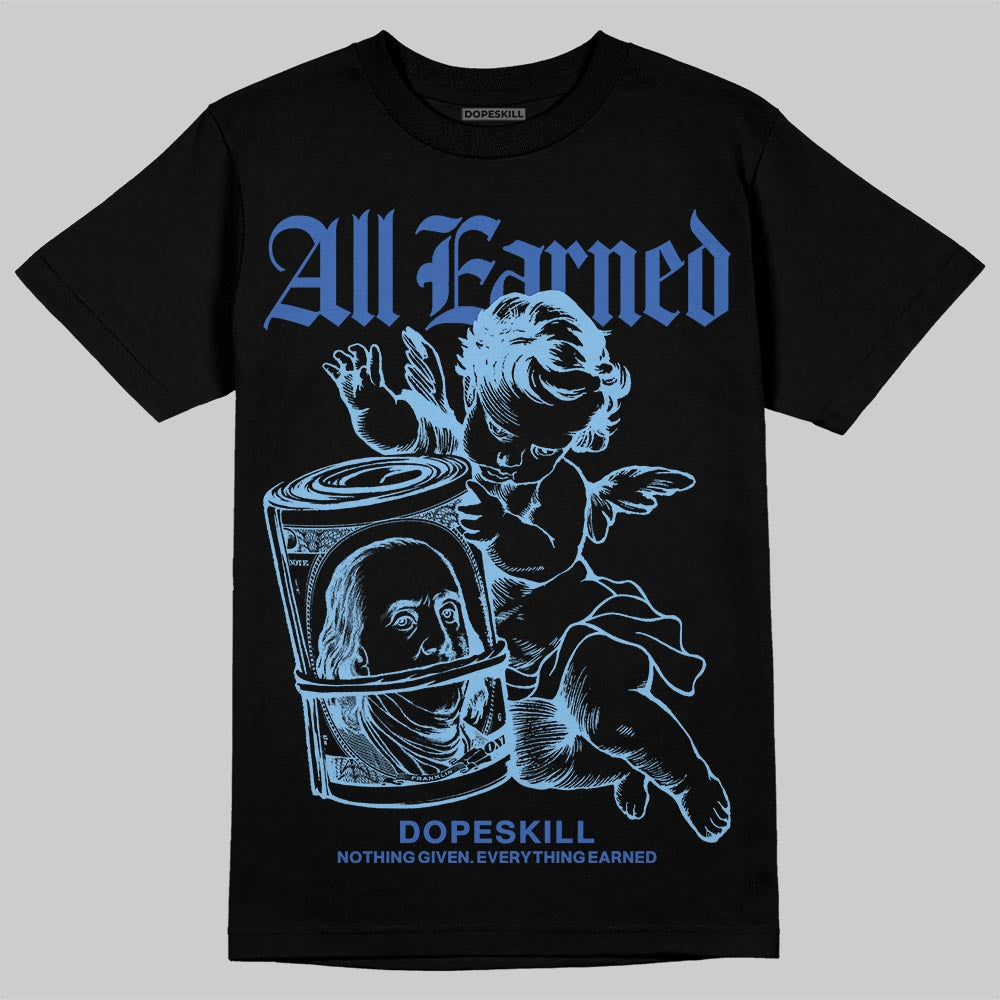 University Blue Sneakers DopeSkill T-Shirt All Earned Graphic Streetwear - Black