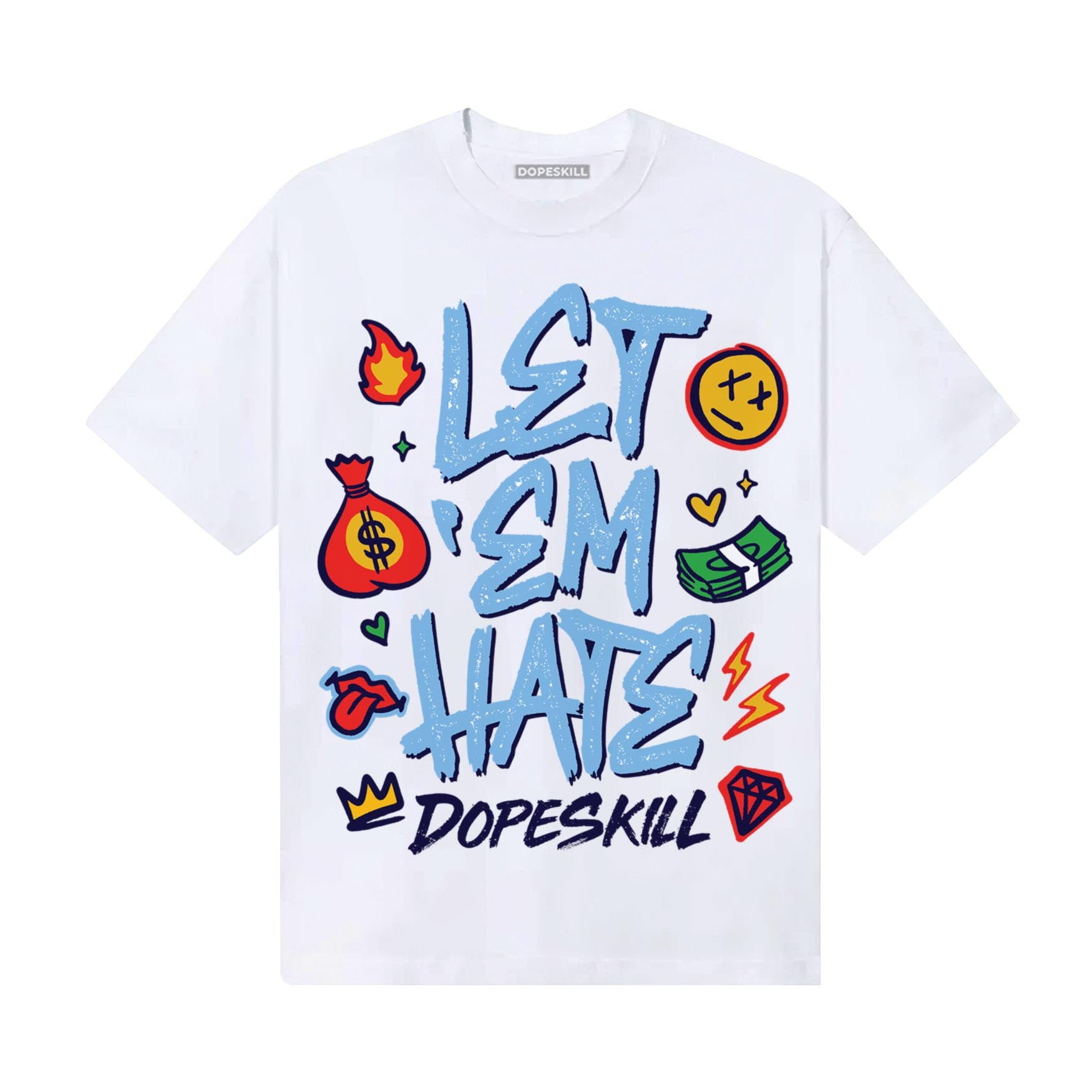 University Blue Sneakers DopeSkill T-Shirt Let 'em Hate Graphic Streetwear - White