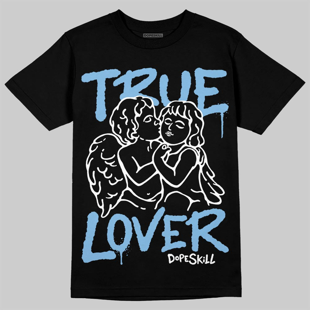 University Blue Sneakers DopeSkill T-Shirt True Lover Graphic Streetwear - Black