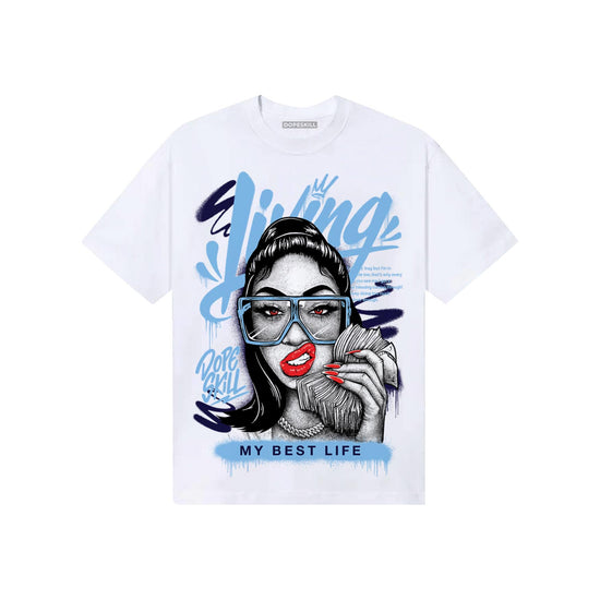 University Blue Sneakers DopeSkill T-Shirt Living My Best Life Graphic Streetwear - White