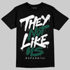 Jordan 1 High OG “Fir” (Pro Green) DopeSkill T-Shirt They Not Like Us Graphic Streetwear - black