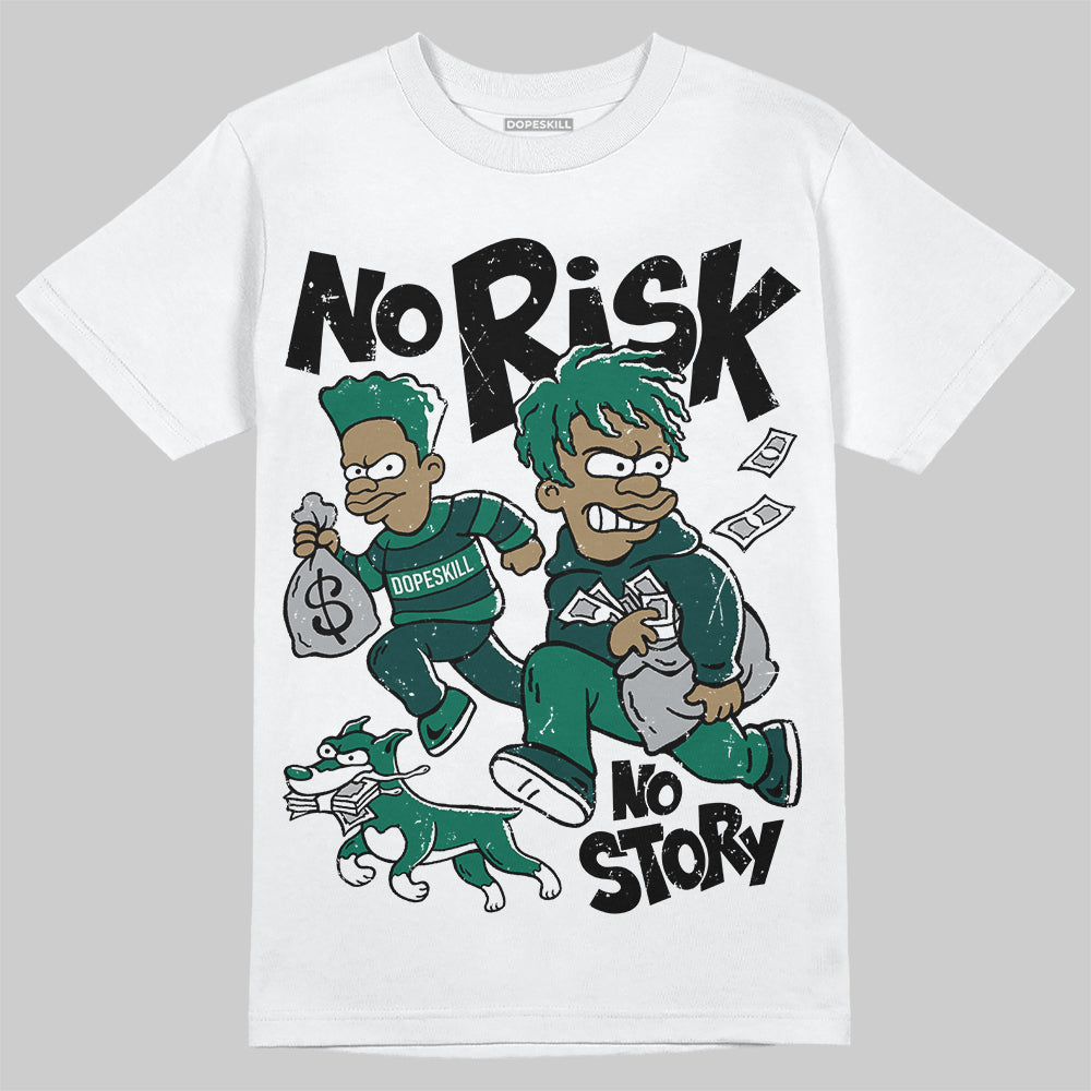 Jordan 4 Retro Oxidized Green DopeSkill T-Shirt No Risk No Story Graphic Streetwear - White