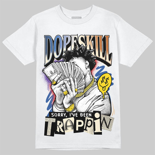 Jordan 17 Retro Low SP Infinite Archives DopeSkill T-Shirt Sorry I've Been Trappin Graphic Streetwear - White