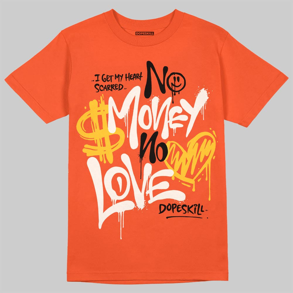 Jordan 1 Retro High OG Shattered Backboard (2025) DopeSkill T-Shirt No Money No Love Typo Graphic Streetwear - Orange