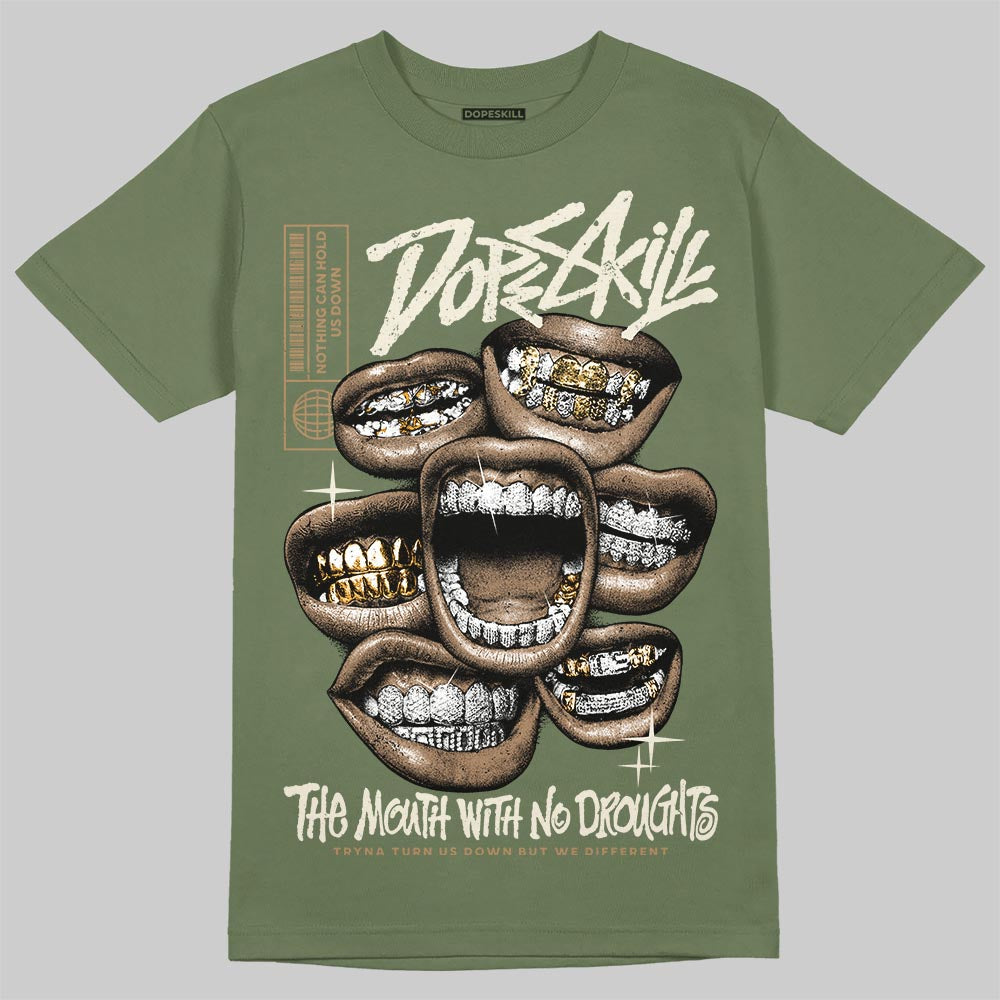 Jordan 3 “Medium Olive” aka “Family Affair” DopeSkill T-Shirt The Mouth With No Droughts Graphic Streetwear - Military Green