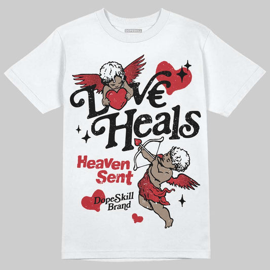 Jordan 1 High OG “Ruby” DopeSkill T-Shirt New Love Heals Graphic Streetwear - White