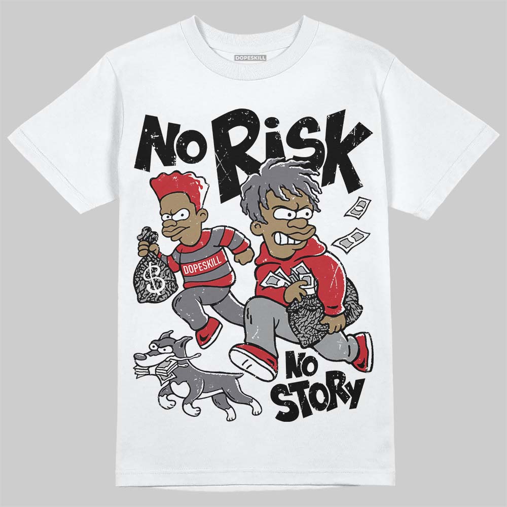 Jordan 3 “Cement Grey” DopeSkill T-Shirt No Risk No Story Graphic Streetwear - White