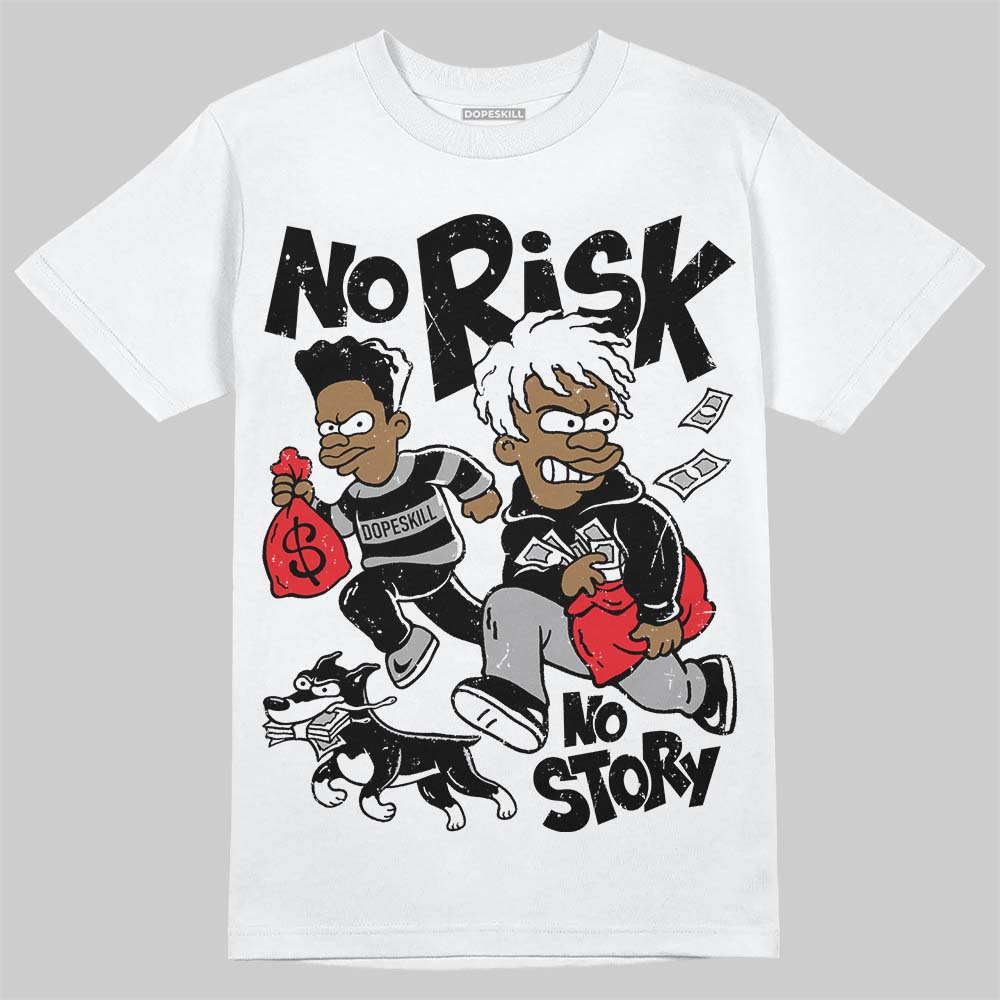 Jordan 4 “White Thunder” DopeSkill T-Shirt No Risk No Story Graphic Streetwear - WHite
